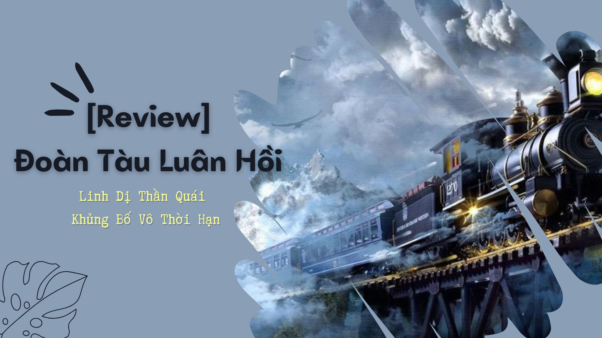 [Review] Đoàn Tàu Luân Hồi – Linh Dị Thần Quái Khủng Bố Vô Thời Hạn